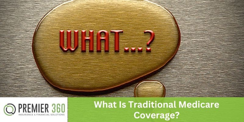 What Is Traditional Medicare Coverage