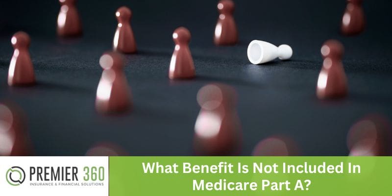What Benefit Is Not Included In Medicare Part A?