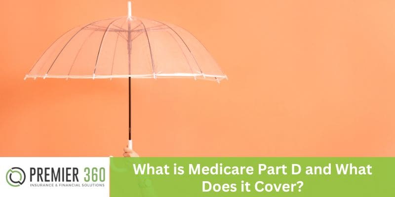 What is Medicare Part D and What Does it Cover